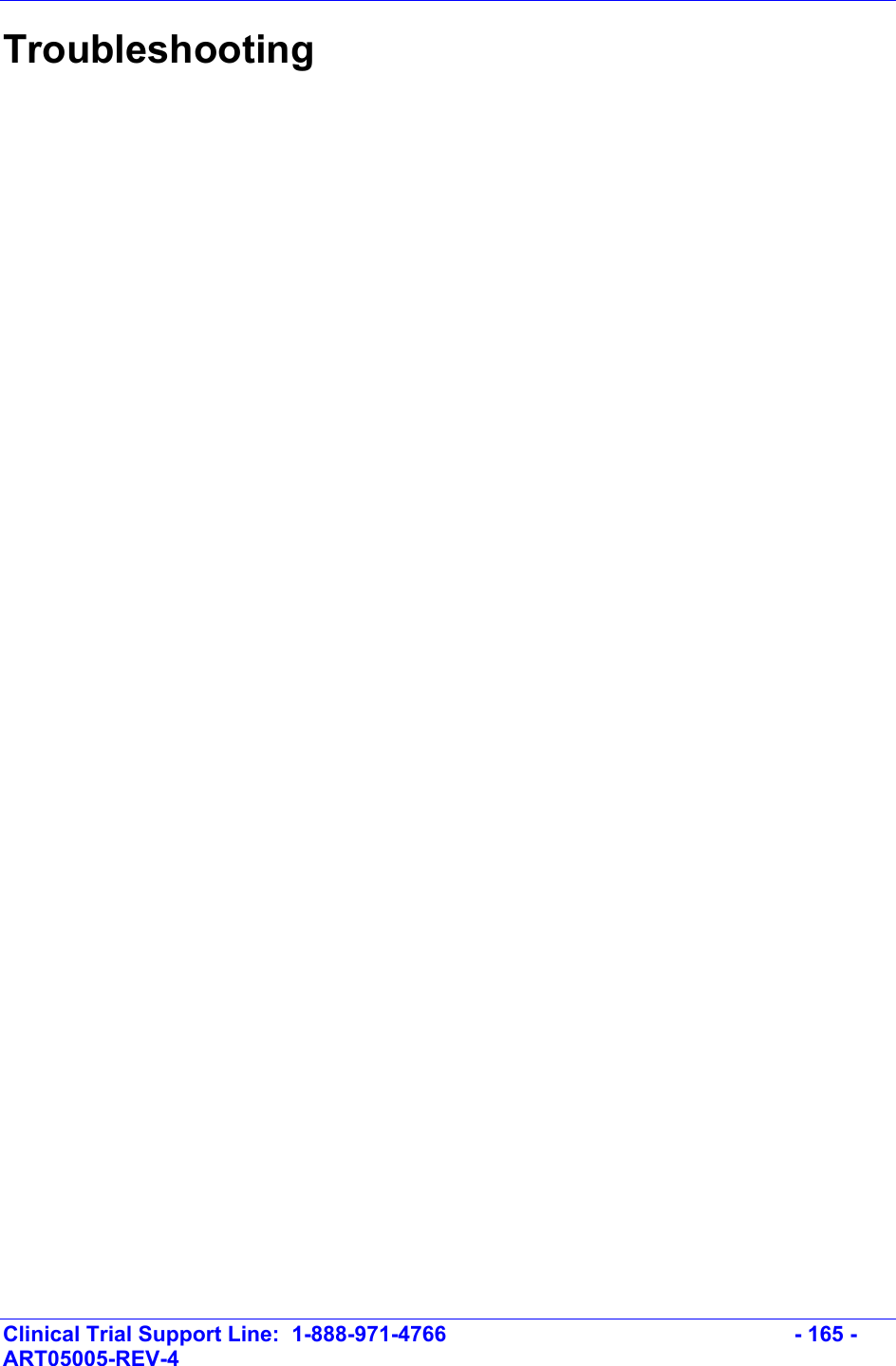    Clinical Trial Support Line:  1-888-971-4766   - 165 - ART05005-REV-4   Troubleshooting 