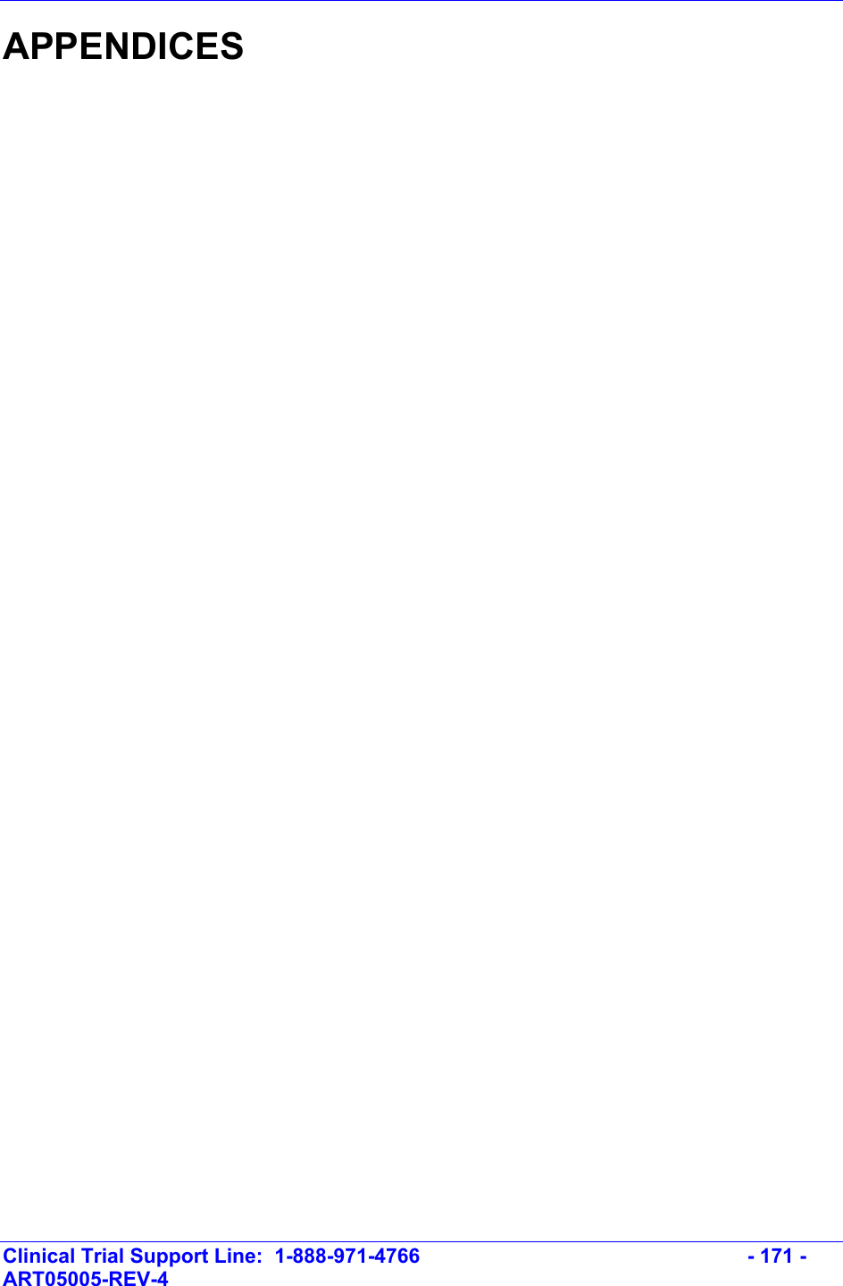    Clinical Trial Support Line:  1-888-971-4766   - 171 - ART05005-REV-4   APPENDICES