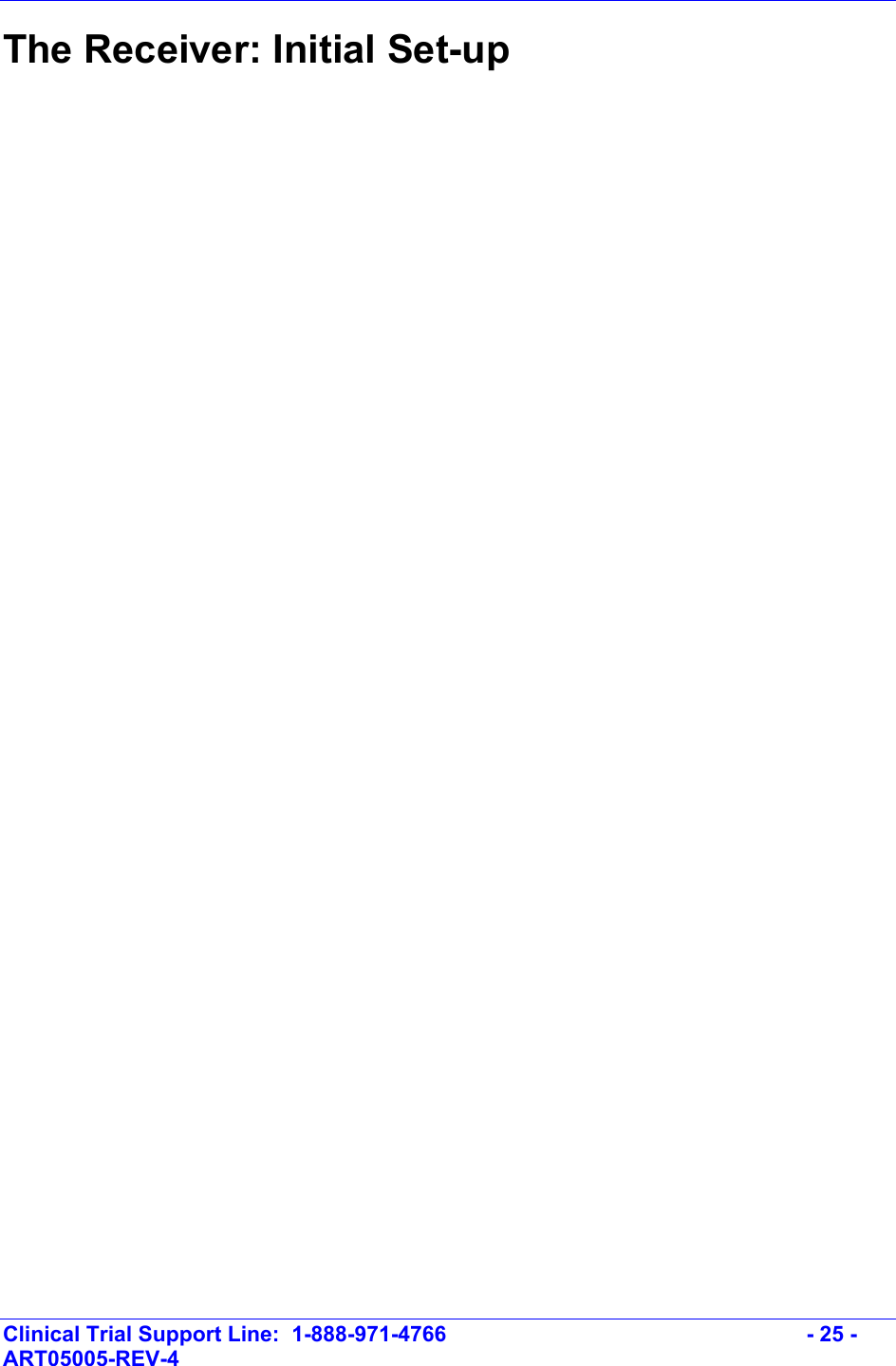    Clinical Trial Support Line:  1-888-971-4766   - 25 - ART05005-REV-4   The Receiver: Initial Set-up  