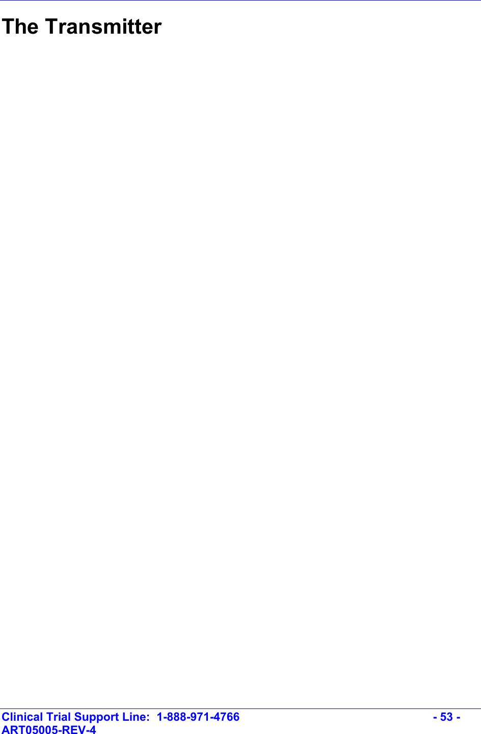    Clinical Trial Support Line:  1-888-971-4766   - 53 - ART05005-REV-4   The Transmitter 