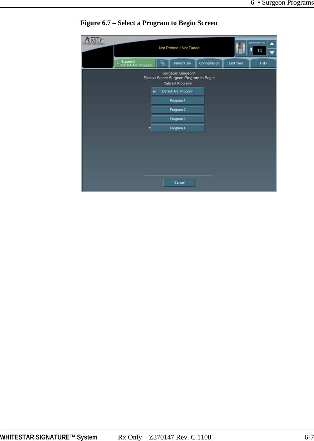 6 &bull; Surgeon ProgramsWHITESTAR SIGNATURE&trade; System Rx Only &ndash; Z370147 Rev. C 1108 6-7Figure 6.7 &ndash; Select a Program to Begin Screen