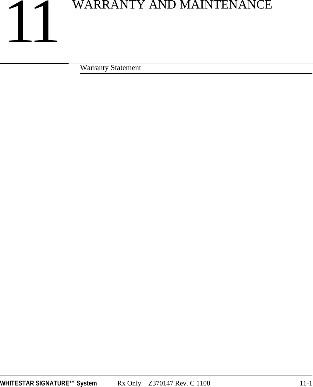 WHITESTAR SIGNATURE&trade; System Rx Only &ndash; Z370147 Rev. C 1108 11-1Warranty Statement11 WARRANTY AND MAINTENANCE