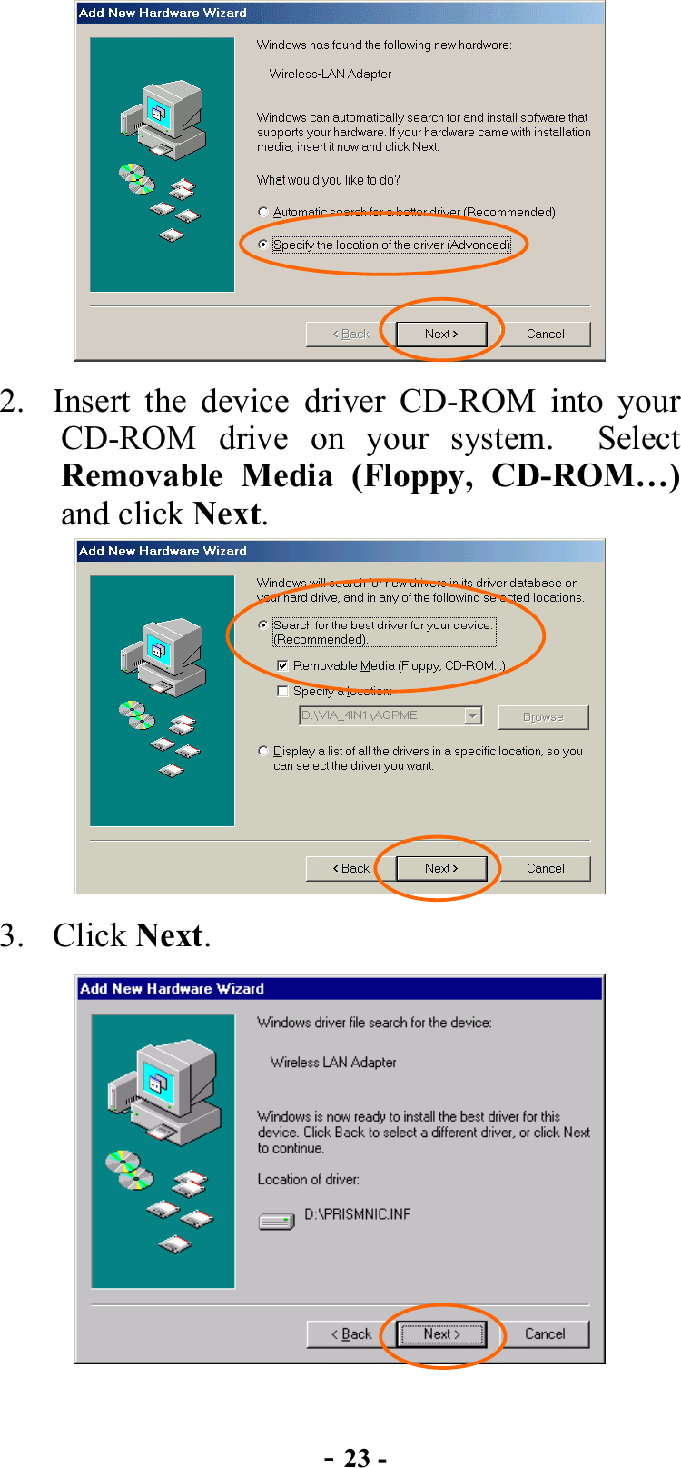  - 23 -  2.  Insert the device driver CD-ROM into your CD-ROM drive on your system.  Select Removable Media (Floppy, CD-ROM…) and click Next.  3. Click Next.  