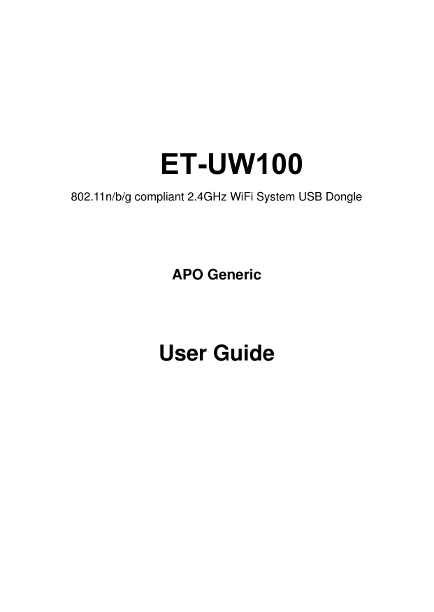 ET-UW100802.11n/b/g compliant 2.4GHz WiFi System USB Dongle APO Generic User Guide   