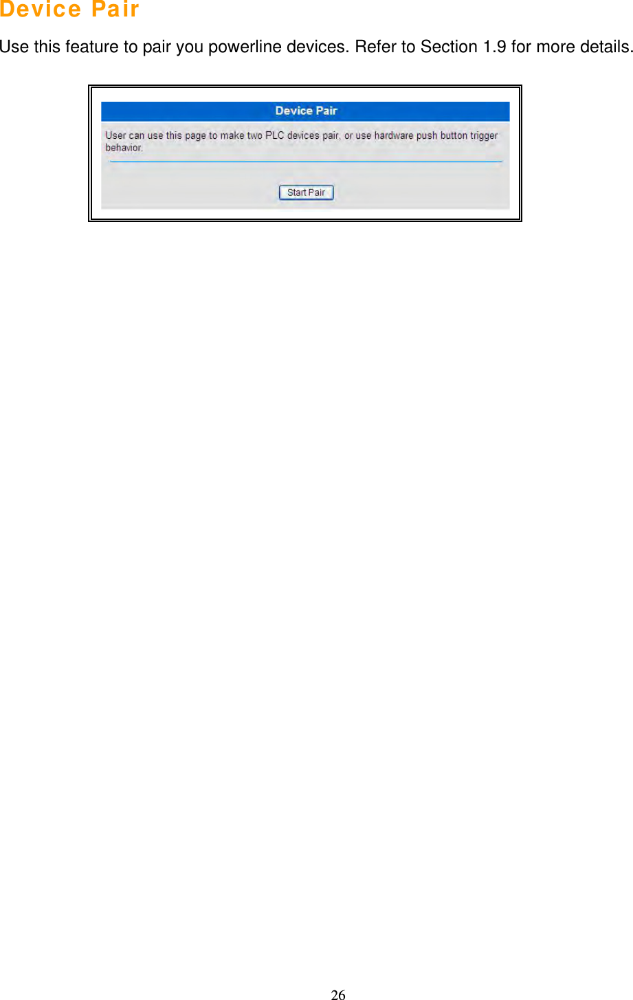  26  Device Pair Use this feature to pair you powerline devices. Refer to Section 1.9 for more details.        