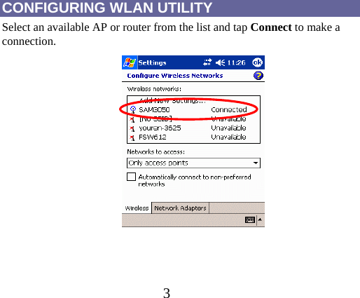 3 CONFIGURING WLAN UTILITY Select an available AP or router from the list and tap Connect to make a connection.                  