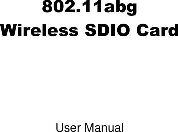     802.11abg   Wireless SDIO Card      User Manual  