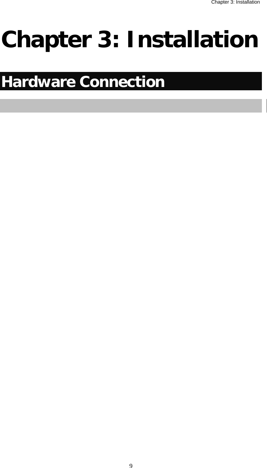   Chapter 3: Installation  9 Chapter 3: Installation  Hardware Connection 