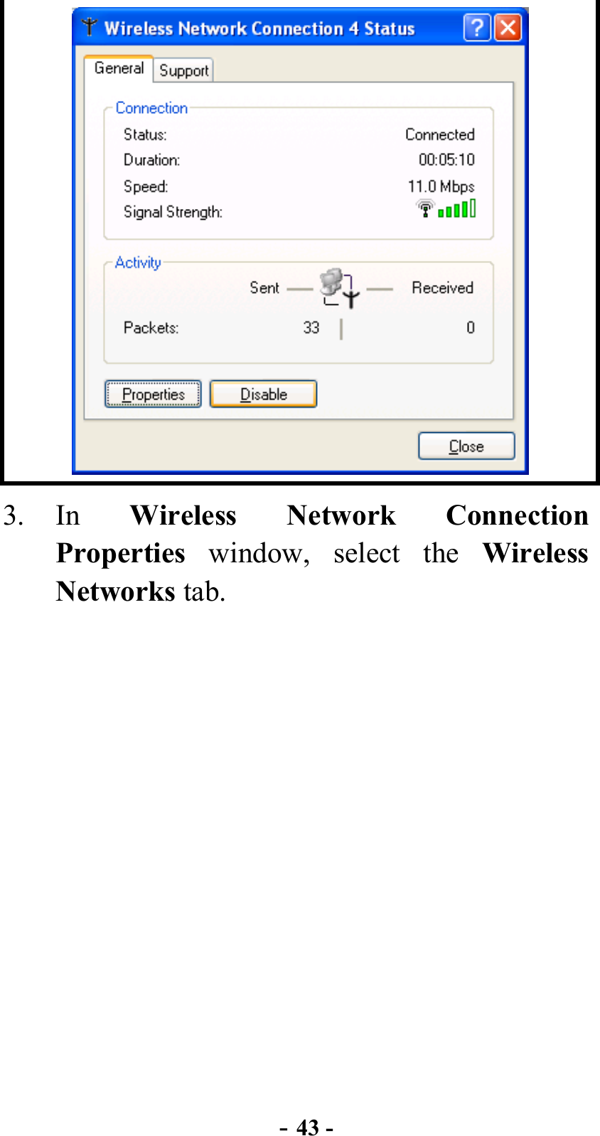  - 43 -  3. In  Wireless Network Connection Properties window, select the Wireless Networks tab.     