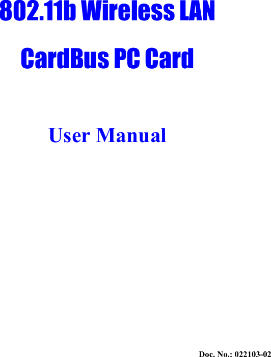 Doc. No.: 022103-02    802.11b Wireless LAN CardBus PC Card  User Manual 
