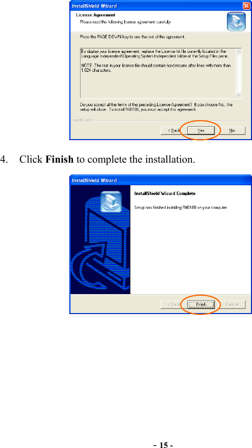  - 15 -  4. Click Finish to complete the installation.   