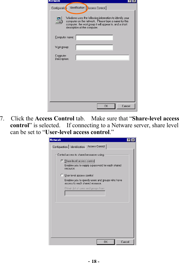  - 18 -  7. Click the Access Control tab.    Make sure that “Share-level access control” is selected.    If connecting to a Netware server, share level can be set to “User-level access control.”   
