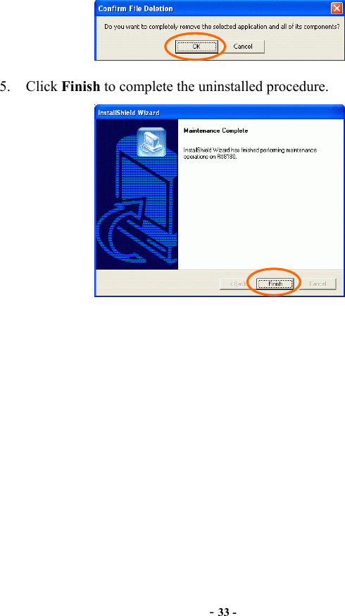  - 33 -  5. Click Finish to complete the uninstalled procedure.  