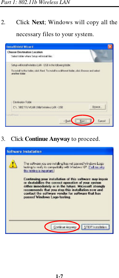 Part 1: 802.11b Wireless LAN 1-7    2.   Click  Next; Windows will copy all the  necessary files to your system.  3.  Click Continue Anyway to proceed.   