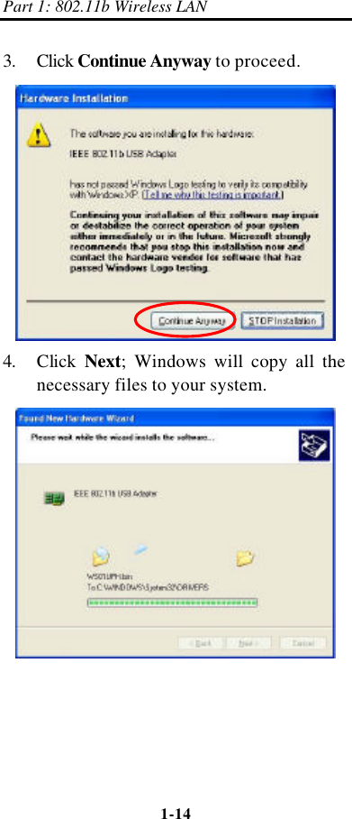 Part 1: 802.11b Wireless LAN 1-14    3. Click Continue Anyway to proceed.  4. Click  Next; Windows will copy all the necessary files to your system.  