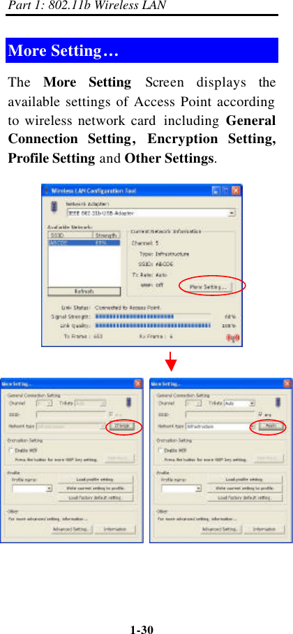 Part 1: 802.11b Wireless LAN 1-30    More Setting… The More Setting Screen displays the available settings of Access Point according to wireless network card  including  General Connection Setting,  Encryption Setting, Profile Setting and Other Settings.     
