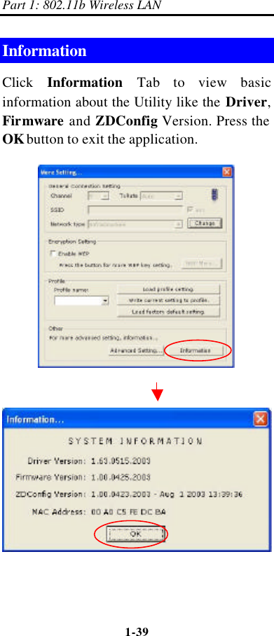 Part 1: 802.11b Wireless LAN 1-39    Information Click  Information Tab to view basic information about the Utility like the Driver, Firmware and ZDConfig Version. Press the OK button to exit the application.      