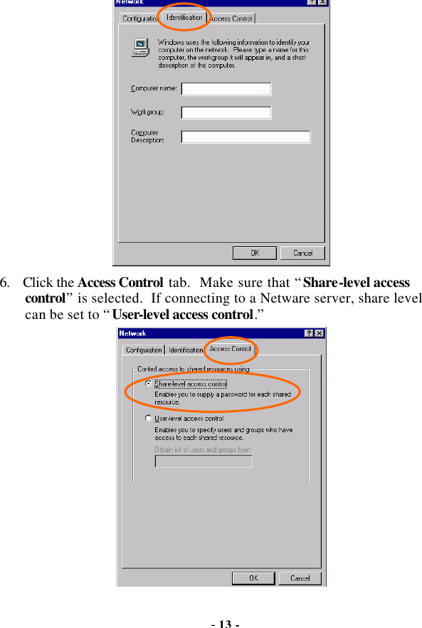  - 13 -  6. Click the Access Control tab.  Make sure that “Share-level access control” is selected.  If connecting to a Netware server, share level can be set to “User-level access control.”   