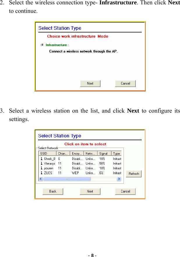  - 8 - 2. Select the wireless connection type- Infrastructure. Then click Next to continue.   3. Select a wireless station on the list, and click Next to configure its settings.        