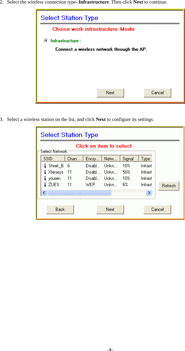  - 8 -  2.  Select the wireless connection type- Infrastructure. Then click Next to continue.   3.  Select a wireless station on the list, and click Next to configure its settings.        