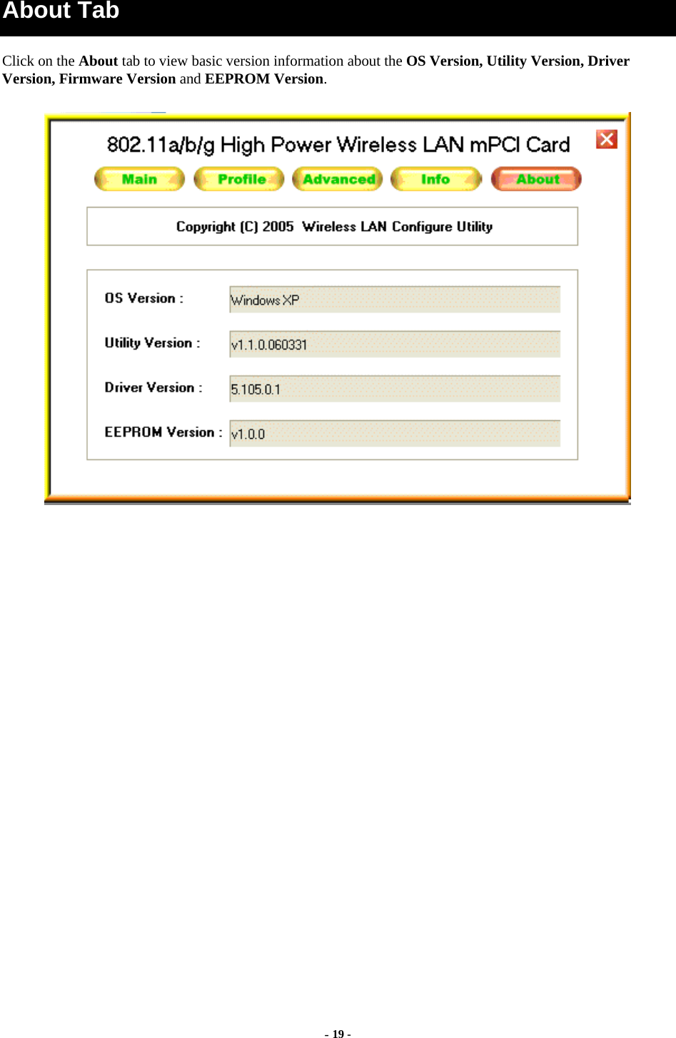  - 19 -  About Tab Click on the About tab to view basic version information about the OS Version, Utility Version, Driver Version, Firmware Version and EEPROM Version.  