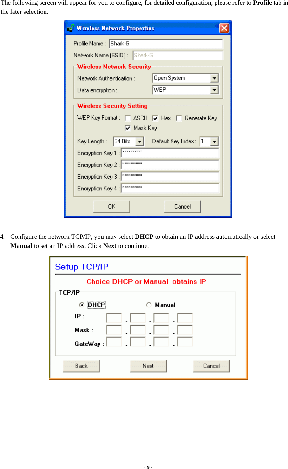  - 9 -  The following screen will appear for you to configure, for detailed configuration, please refer to Profile tab in the later selection.     4.  Configure the network TCP/IP, you may select DHCP to obtain an IP address automatically or select Manual to set an IP address. Click Next to continue.     