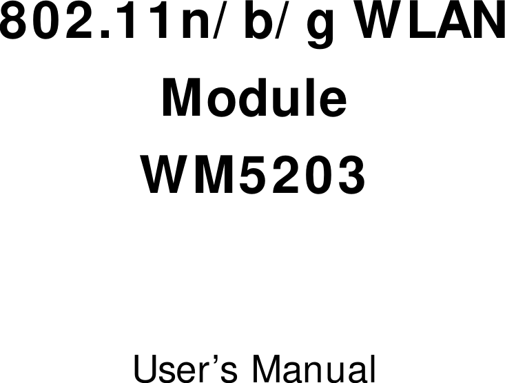       802.11n/ b/ g WLAN Module WM5203   User’s Manual 