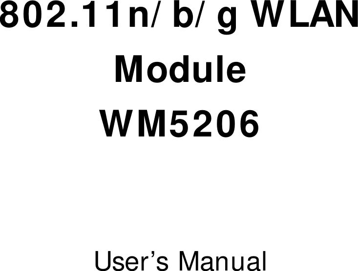       802.11n/ b/ g WLAN Module WM5206   User’s Manual 