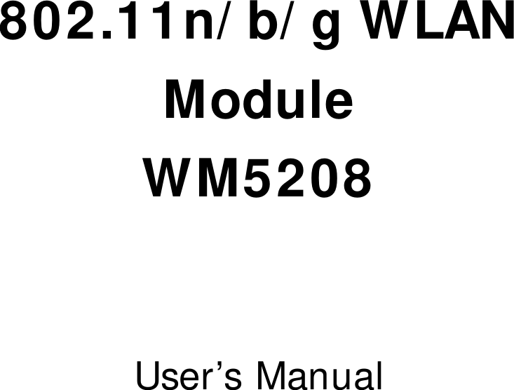       802.11n/ b/ g WLAN Module WM5208   User’s Manual 