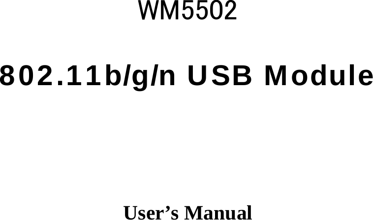      WM5502 802.11b/g/n USB Module    User’s Manual 