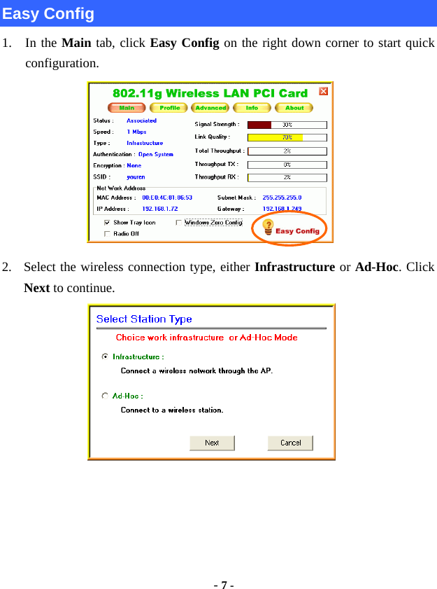  - 7 -  Easy Config 1. In the Main tab, click Easy Config on the right down corner to start quick configuration.          2. Select the wireless connection type, either Infrastructure or Ad-Hoc. Click Next to continue.              