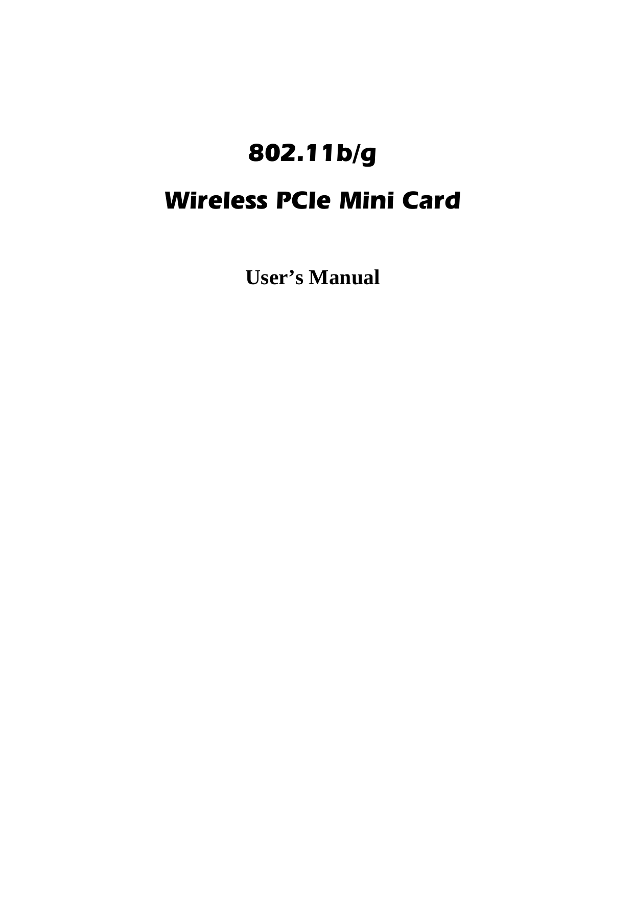     802.11b/g Wireless PCIe Mini Card  User’s Manual 