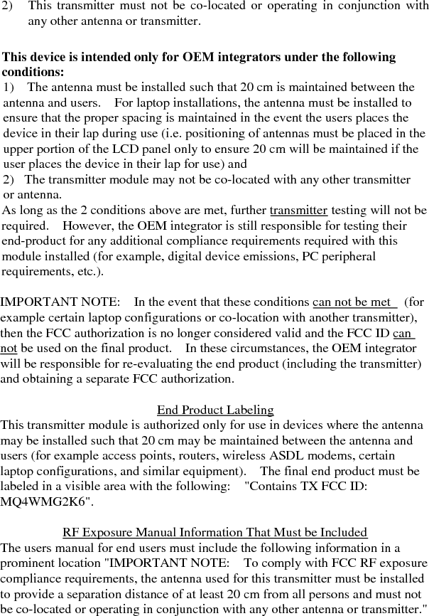   Additional Information That Must be Provided to OEM Integrators The end user should NOT be provided any instructions on how to remove or install the device.    