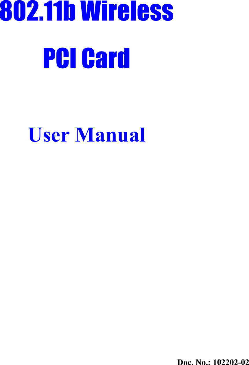 Doc. No.: 102202-02   802.11b Wireless PCI Card  User Manual 