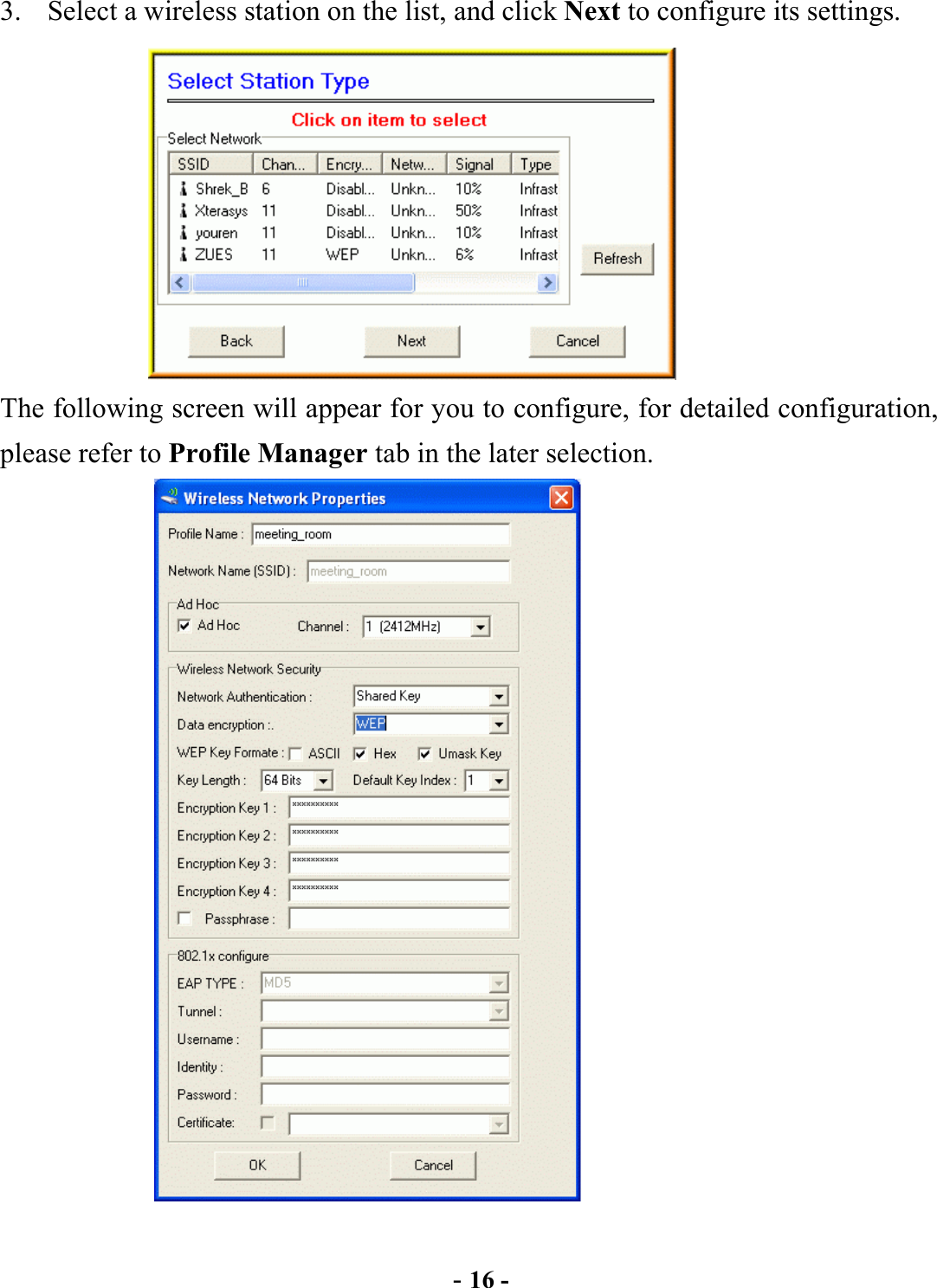  - 16 -  3.  Select a wireless station on the list, and click Next to configure its settings.           The following screen will appear for you to configure, for detailed configuration, please refer to Profile Manager tab in the later selection.                    