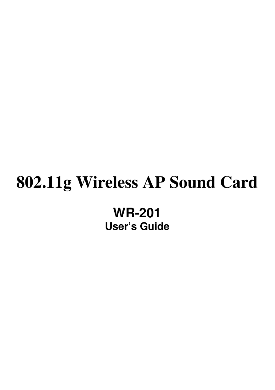           802.11g Wireless AP Sound Card  WR-201 User’s Guide 