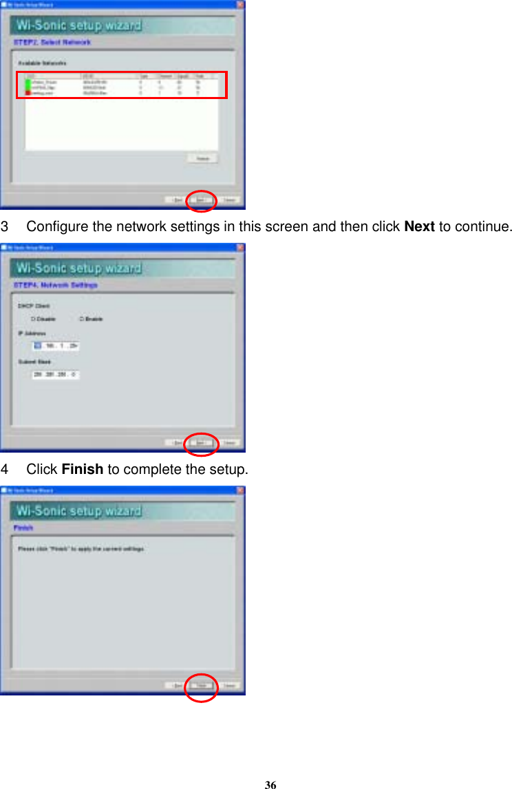 36 3  Configure the network settings in this screen and then click Next to continue.  4 Click Finish to complete the setup.   