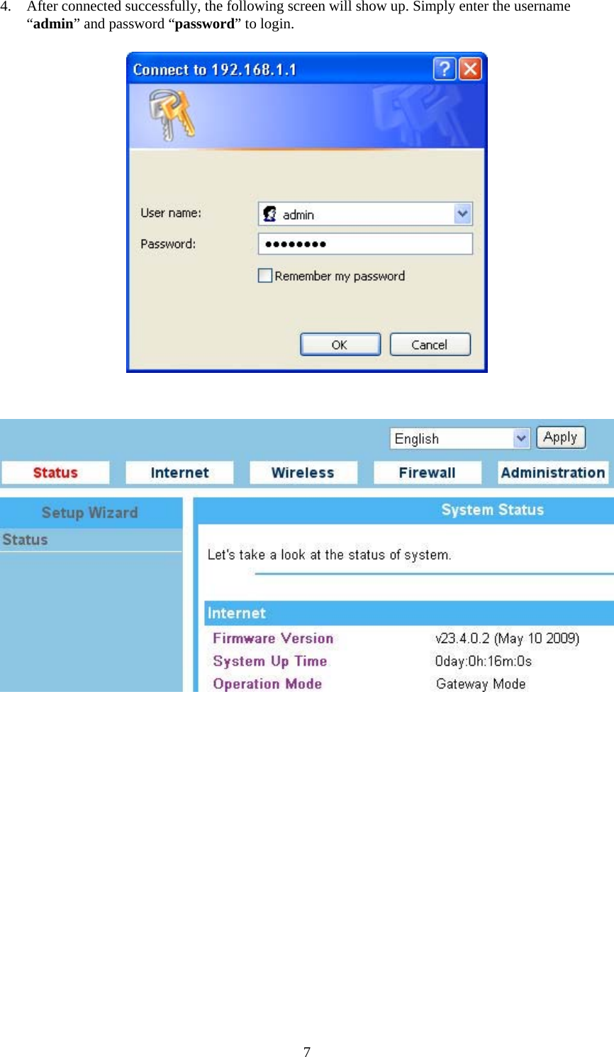   74. After connected successfully, the following screen will show up. Simply enter the username “admin” and password “password” to login.     