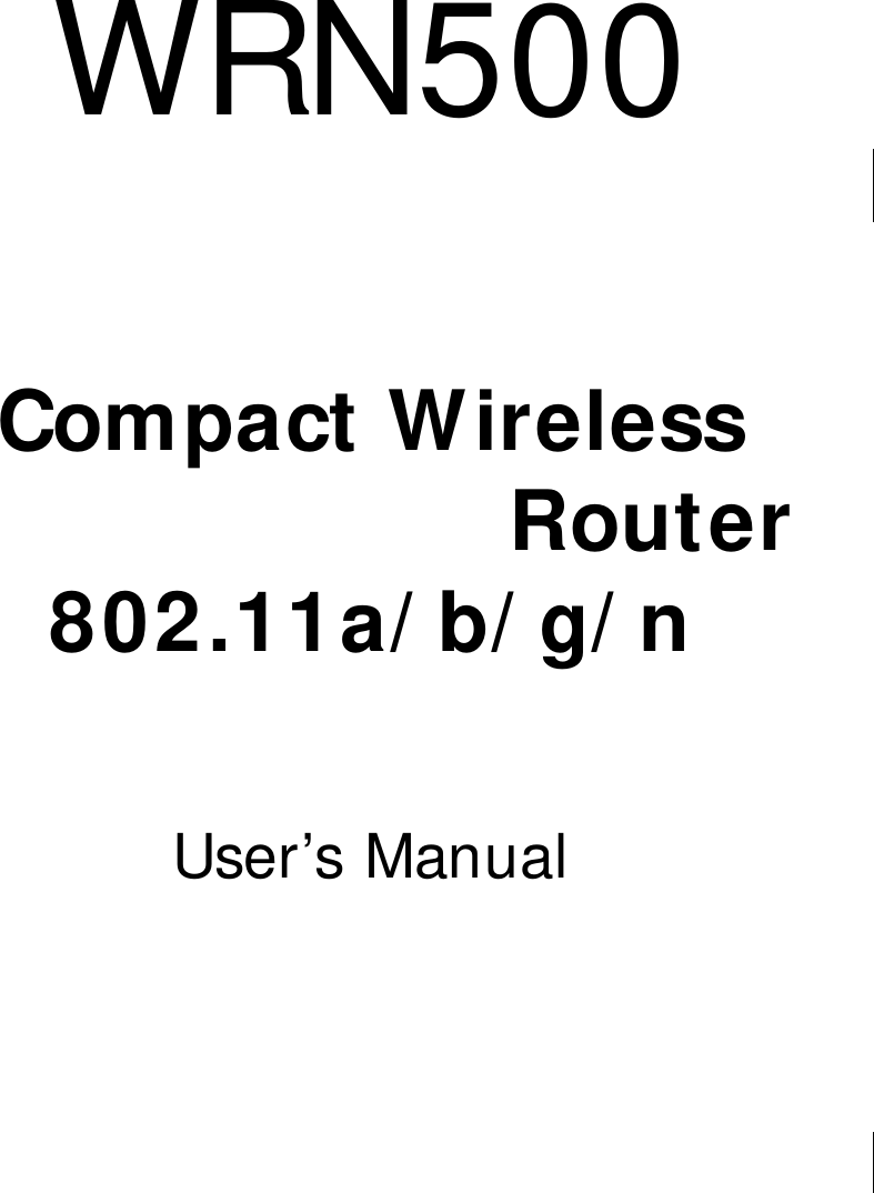      WRN500    Compact Wireless                         Router 802.11a/ b/ g/ n   User’s Manual           