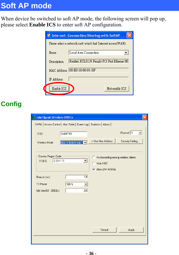  - 36 - Soft AP mode When device be switched to soft AP mode, the following screen will pop up, please select Enable ICS to enter soft AP configuration.    Config  