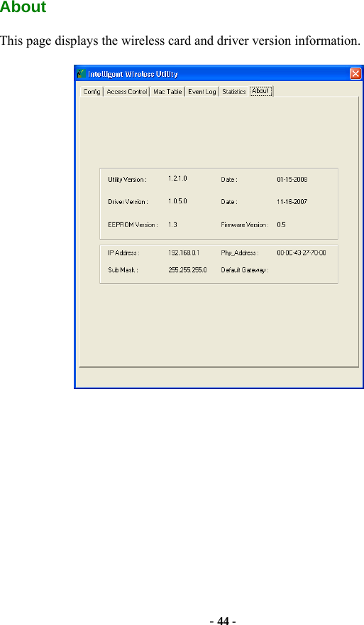  - 44 - About This page displays the wireless card and driver version information.  