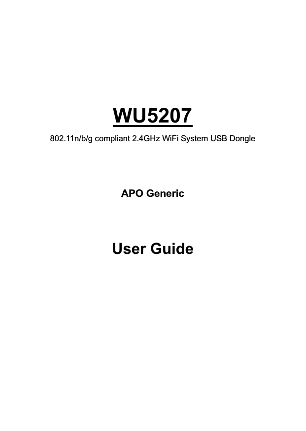 WU5207802.11n/b/g compliant 2.4GHz WiFi System USB Dongle APO Generic User Guide   