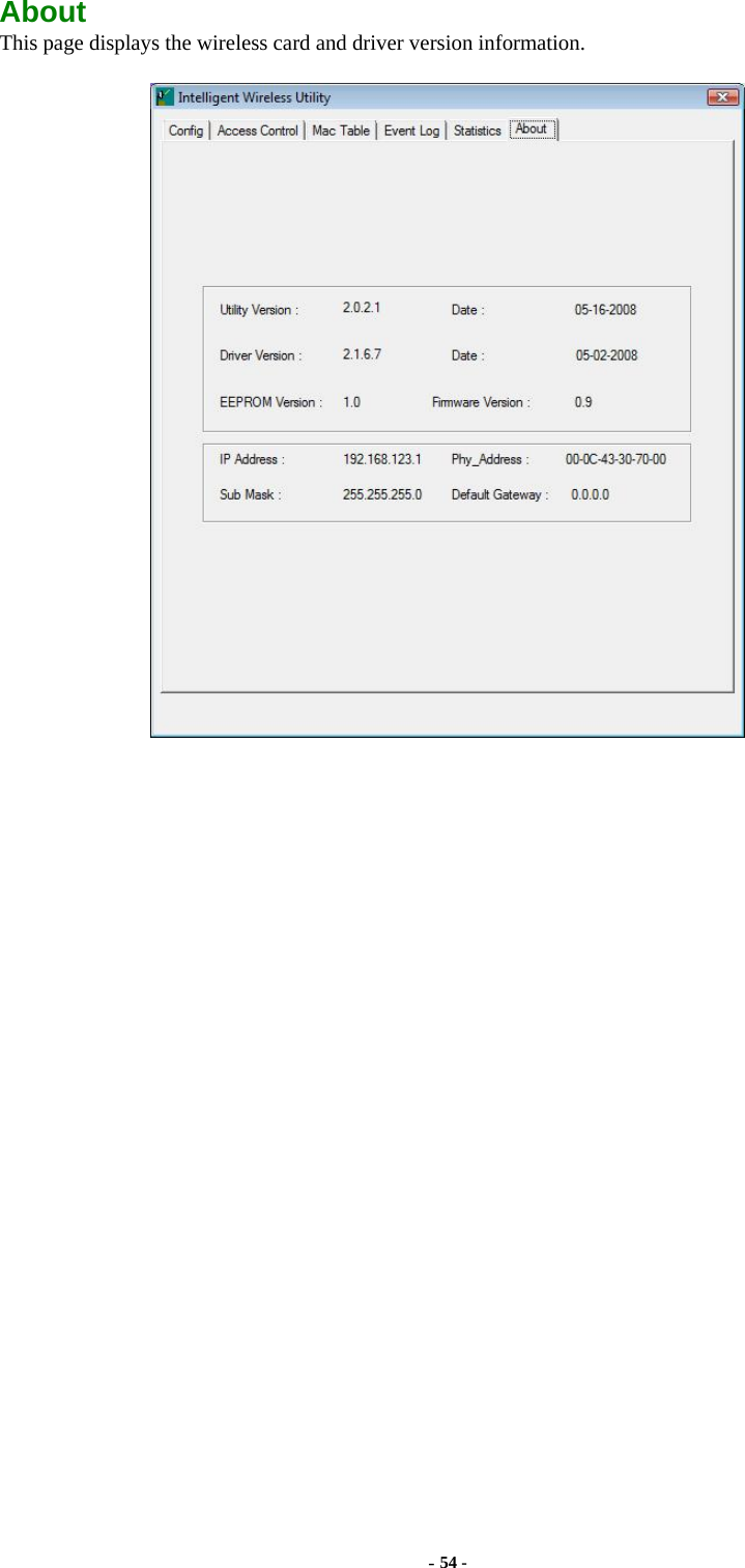   About This page displays the wireless card and driver version information.   - 54 - 