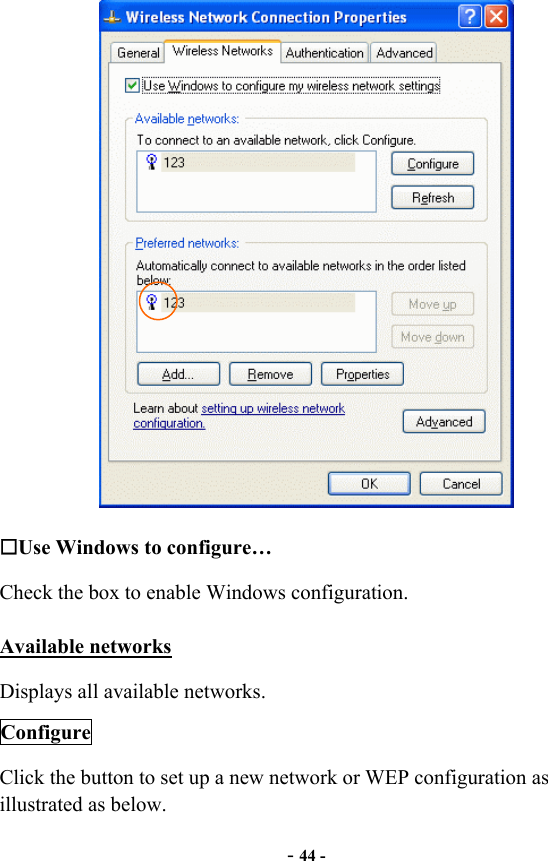  - 44 -  Use Windows to configure… Check the box to enable Windows configuration.     Available networks Displays all available networks. Configure Click the button to set up a new network or WEP configuration as illustrated as below. 