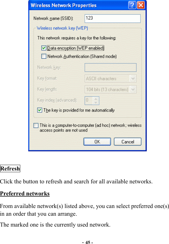  - 45 -  Refresh Click the button to refresh and search for all available networks. Preferred networks From available network(s) listed above, you can select preferred one(s) in an order that you can arrange.   The marked one is the currently used network. 
