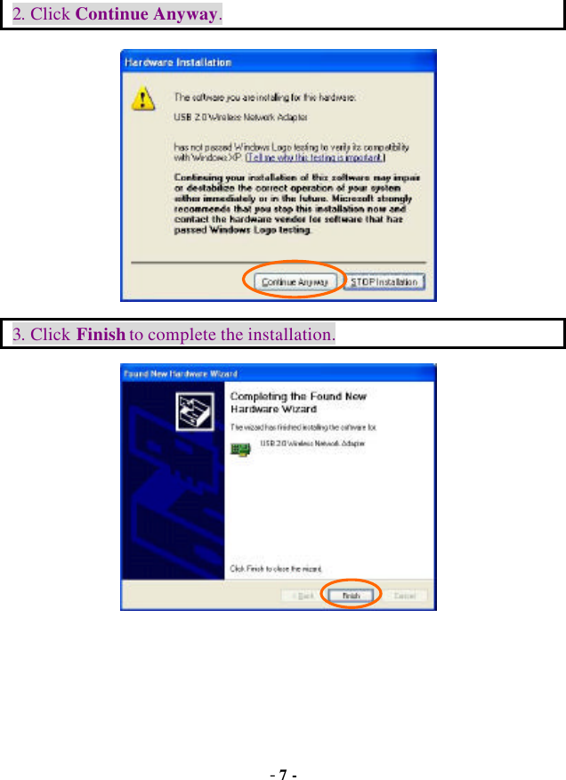  - 7 - 2. Click Continue Anyway.  3. Click Finish to complete the installation.  