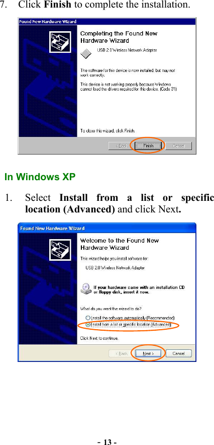  - 13 - 7. Click Finish to complete the installation.   In Windows XP 1. Select Install from a list or specific location (Advanced) and click Next.  