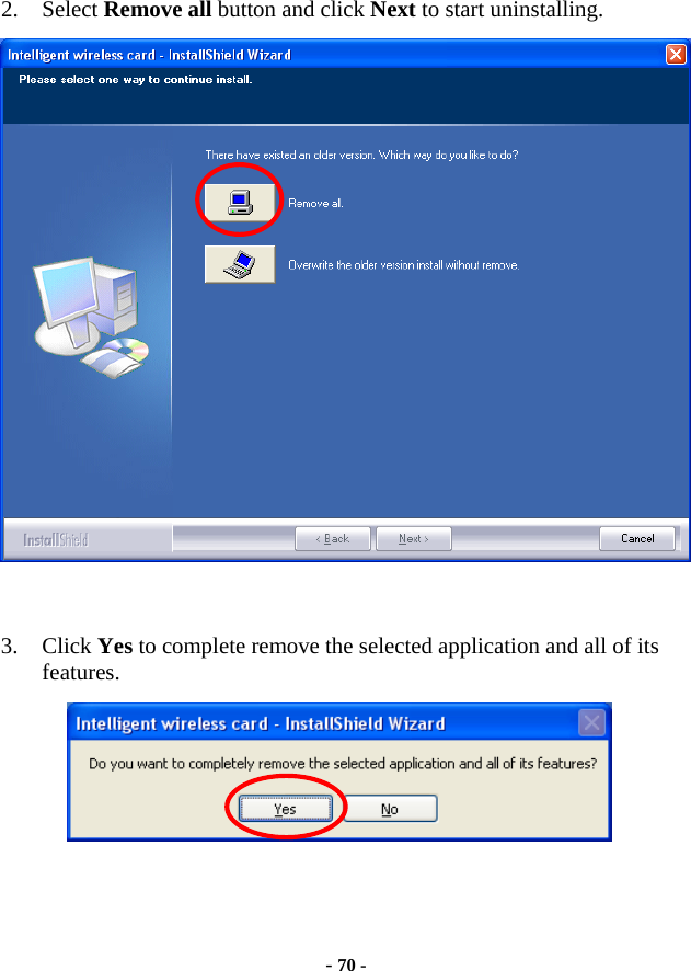  - 70 - 2. Select Remove all button and click Next to start uninstalling.   3. Click Yes to complete remove the selected application and all of its features.   