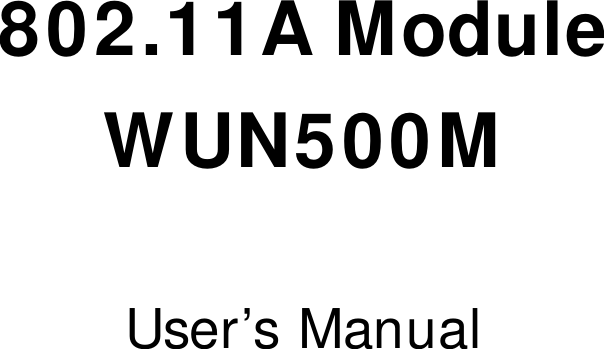     802.11A Module   WUN500M  User’s Manual  