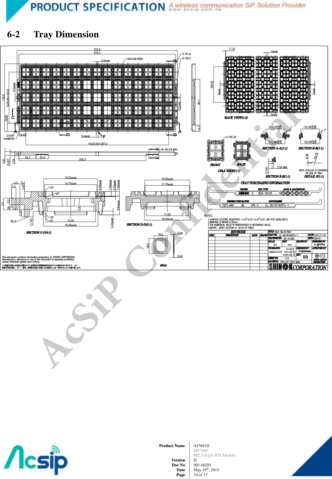  AI7681H MT7681  802.11b/g/n IOT Module D 901-06201 May 19th, 2015 14 of 17Product Name   Version Doc No Date Page6-2 Tray Dimension    AcSiP Confidential